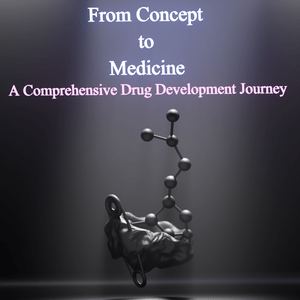 From Concept to Medicine - A Comprehensive Drug Development Journey