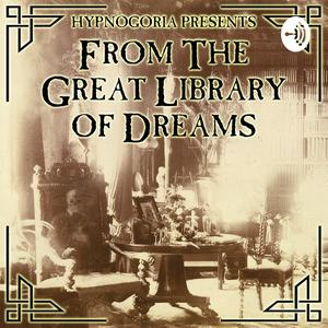 Luister naar FROM THE GREAT LIBRARY OF DREAMS PODCAST in de app