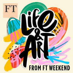 Luister naar Life and Art from FT Weekend in de app