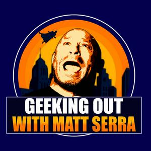 Luister naar Geeking Out with Matt Serra in de app