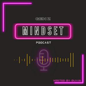 Gen Z Mindset Podcast