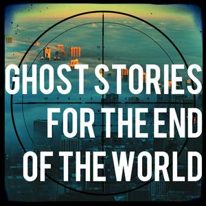 Luister naar Ghost Stories For The End Of The World in de app