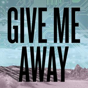 Luister naar Give Me Away in de app