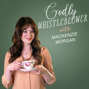 Luister naar Godly Whistleblower with Mackenzie Morgan in de app