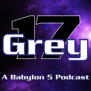 Luister naar Grey 17 - A Babylon 5 Podcast in de app