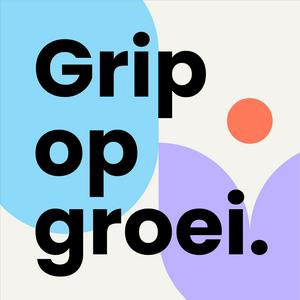 Luister naar Grip op groei. in de app