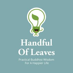 Luister naar Handful of Leaves | Mindfulness & Buddhism in Everyday Life in de app