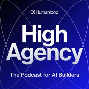 Luister naar High Agency: The Podcast for AI Builders in de app