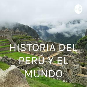 Luister naar HISTORIA DEL PERÚ Y EL MUNDO in de app