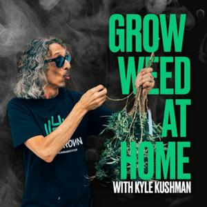 Luister naar Grow Weed at Home with Kyle Kushman in de app