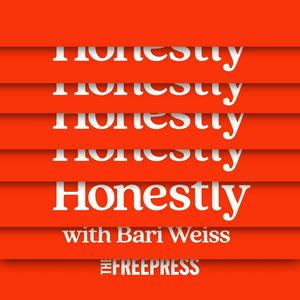 Luister naar Honestly with Bari Weiss in de app