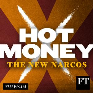 Luister naar Hot Money: The New Narcos in de app