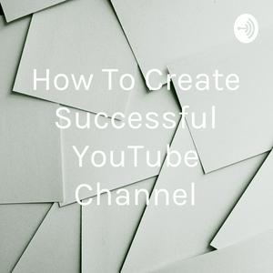 Luister naar How To Create Successful YouTube Channel in de app