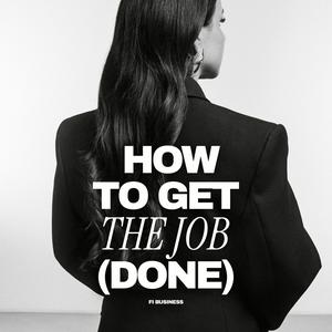 How To Get The Job (Done)