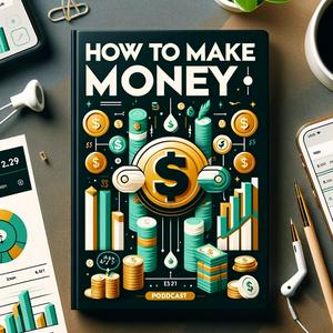 Luister naar How to Make Money in de app