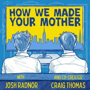 Luister naar How We Made Your Mother in de app