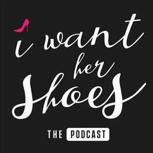 I Want Her Shoes Podcast
