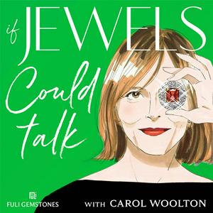 Luister naar If Jewels Could Talk with Carol Woolton in de app