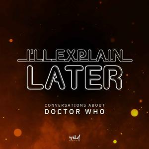 Luister naar I'll Explain Later: conversations about Doctor Who in de app