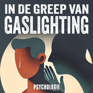 Podcast In de greep van Gaslighting