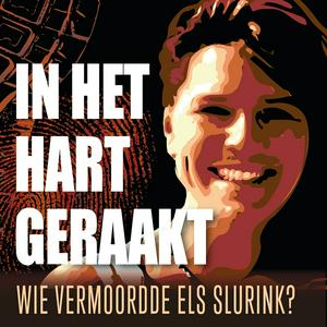 Luister naar In het hart geraakt: wie vermoordde Els Slurink? in de app