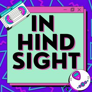 In Hindsight