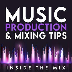 Luister naar Music Production and Mixing Tips for Music Producers and Artists | Inside The Mix in de app