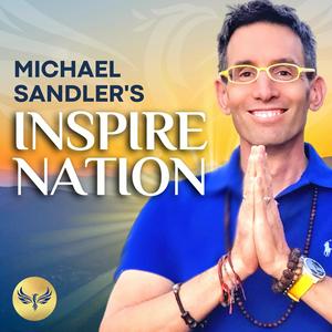 Luister naar Inspire Nation Show with Michael Sandler in de app