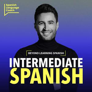 Luister naar Intermediate Spanish Podcast - Español Intermedio in de app