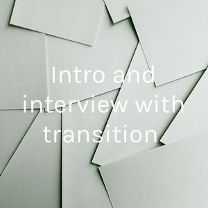 Intro and interview with transition