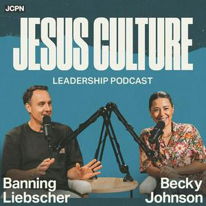 Jesus Culture Leadership Podcast