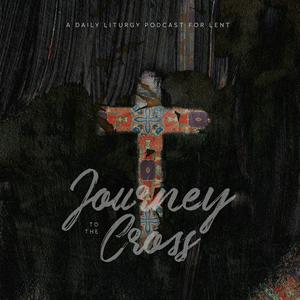 Luister naar Journey to the Cross: A Daily Liturgy Podcast for Lent in de app