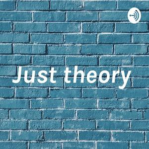Just theory