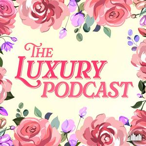 Luister naar The Luxury Podcast in de app