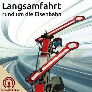 Luister naar Langsamfahrt - Podcasts rund um die Eisenbahn in de app