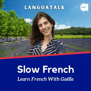 Luister naar LanguaTalk Slow French: Learn French With Gaëlle | French podcast for A2-B1 in de app