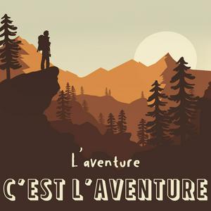 Luister naar L'Aventure c'est l'aventure in de app