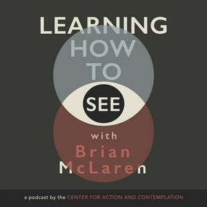 Luister naar Learning How to See with Brian McLaren in de app