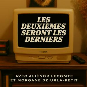 Les Deuxièmes seront les derniers