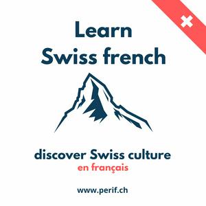 Learn french in Switzerland - Apprendre le français
Les podcasts de Peri'F autour du Français
