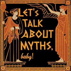 Luister naar Let's Talk About Myths, Baby! Greek & Roman Mythology Retold in de app