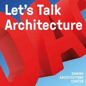 Luister naar Let's Talk Architecture in de app