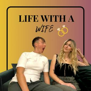 Luister naar LIFE WITH A WIFE in de app