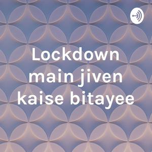 Lockdown main jiven kaise bitayee