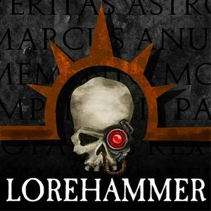 Luister naar Lorehammer - A Warhammer 40k Podcast in de app