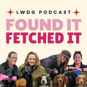 Luister naar Found It, Fetched It - Your Weekly Dose of Gundog Wisdom from the LWDG in de app