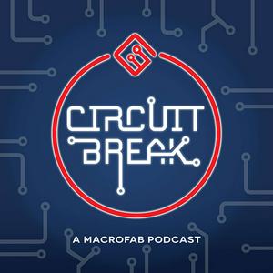 Luister naar Circuit Break - A MacroFab Podcast in de app