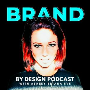 BRAND (by design) the Podcast I Branding + Marketing