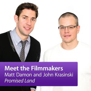 Luister naar Matt Damon and John Krasinski, "Promised Land": Meet the Filmmakers in de app