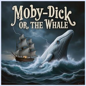 Moby Dick or the Whale by Herman Melville